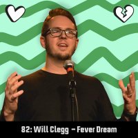 82: Will Clegg – Fever Dream