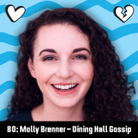 80: Molly Brenner – Dining Hall Gossip