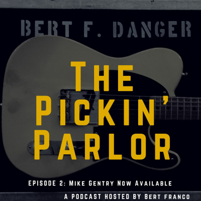 Pickin Parlor Podcast Episode #2 Mike Gentry