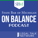 State Bar Of Michigan: On Balance Podcast