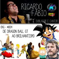 Cast K Gente 004 - Ricardo Fábio. De Dragon Ball GT ao Brilhantismo