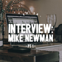 Interview: Mike Newman Pt 1 - What makes you happy and family dynamics - #056