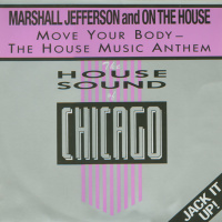 Marshall Jefferson, On The House - Move Your Body (The House Music Anthem)