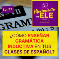 033 Cómo preparar una presentación de gramática inductiva en tu clases de ELE