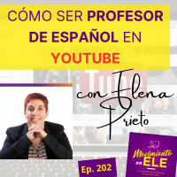 202. Cómo ser profesor de español en Youtube - Entrevista a Elena Prieto
