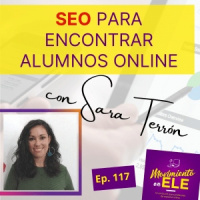 117. Técnicas de SEO y copywriting para encontrar alumnos online - Entrevista a Sara Terrón (Spanish2learn.com)