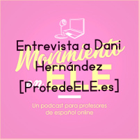 045 Crea una comunidad compartiendo material didáctico - Entrevista a Dani Hernández (ProfedeELE.es)