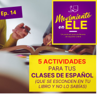 14. 5 actividades para tus clases de español que se esconden en tu libro