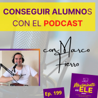 199. Cómo conseguir estudiantes con el podcast - Entrevista a Marco Fierro