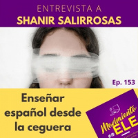 153. Enseñar español desde la ceguera - Entrevista a Shanir Salirrosas (HablarFluido.com)