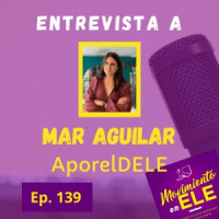 139. Clases online de preparación DELE - Entrevista a Mar Aguilar de AporelDELE.com