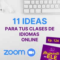 124. 11 ideas para exprimir Zoom en tus clases de español