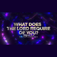 What Does the Lord Require of You?