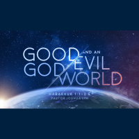 Good God and an Evil World | Habakkuk 1:1-2:5