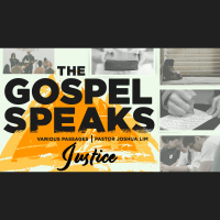 The Gospel Speaks: Justice | Various Passages