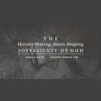 The History-Making, Heart-Shaping Sovereignty of God | Ezra 1:1-2:70