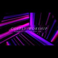Costly Worship
