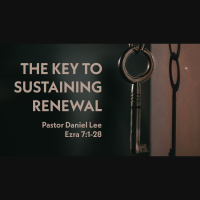 The Key to Sustaining Renewal | Ezra 7:1-28
