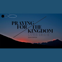 Praying for the Kingdom | Luke 18:1-8