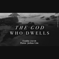 The God Who Dwells | Exodus 25:1-27:21