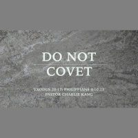 Do Not Covet | Philippians 4:10-13