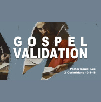 Gospel Validation | 2 Corinthians 10:1-18