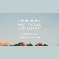 Living Hope: Past, Future, and Present