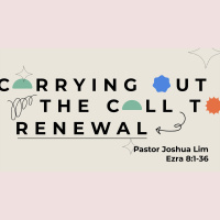 Carrying Out the Call to Renewal | Ezra 8:1-36