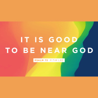 It is Good to be Near God