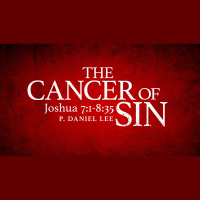The Cancer of Sin | Joshua 7:1-8:35