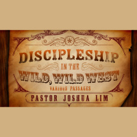 Discipleship in the Wild, Wild, West | Various Passages
