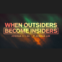 When Outsiders Become Insiders | Joshua 2:1-24