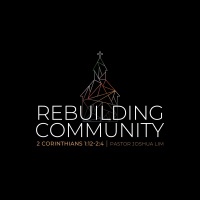Rebuilding Community | 2 Corinthians 1:12-2:4