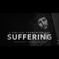 A Biblical Framework for Suffering