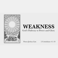 Weakness: Gods Pathway to Power and Glory | 2 Corinthians 4:1-18
