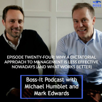 Episode Twenty-Four: Why a dictatorial approach to management is less effective nowadays (and what works better)