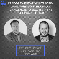 Episode Twenty-Five: James White on the Unique Challenges to Success in the Software Sector