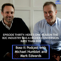 Episode Thirty: Here’s one reason the B2C industry has a higher conversion rate than B2B