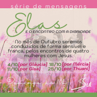 Você é digna [Série Elas e o encontro com a dignidade - 25.10.20, por Thuany Nascimento]