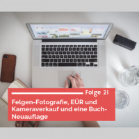 Felgen-Fotografie, EÜR und Kameraverkauf und eine Buch-Neuauflage