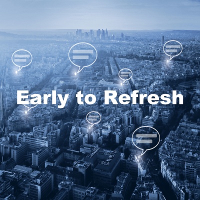 Early To Refresh