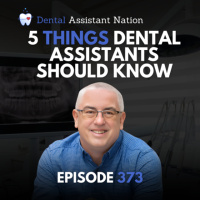 Episode 373: 5 Must-Know Tips for Dental Assistants During Recognition Week!