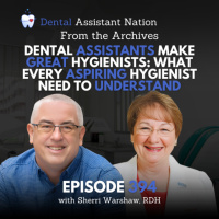 Episode 394: Dental Assistants Make Great Hygienists: What Every Aspiring Hygienist Need to Understand