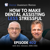 Episode 402: How to Make Dental Assisting Less Stressful