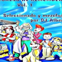 REGRESO AL REMEMBER Vol. 1 Seleccionado y mezclado por DJ Albert