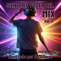 SIENTE EL PODER DEL MIX Vol. 2 Mezclado por DJ Albert