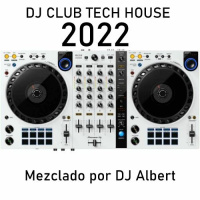 DJ CLUB TECH HOUSE 2022 Mezclado por DJ Albert