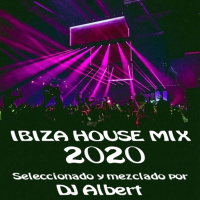 IBIZA HOUSE MIX 2020 Seleccionado y mezclado por DJ Albert
