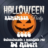 HALLOWEEN REMEMBER PARTY 2020 Seleccionado y mezclado por DJ Albert