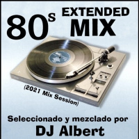 80 EXTENDED MIX (2021 Mix Session) Seleccionado y mezclado por DJ Albert